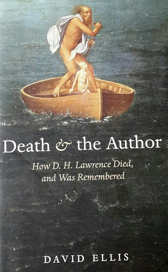 Death and the Author: How D. H. Lawrence died, and was remembered